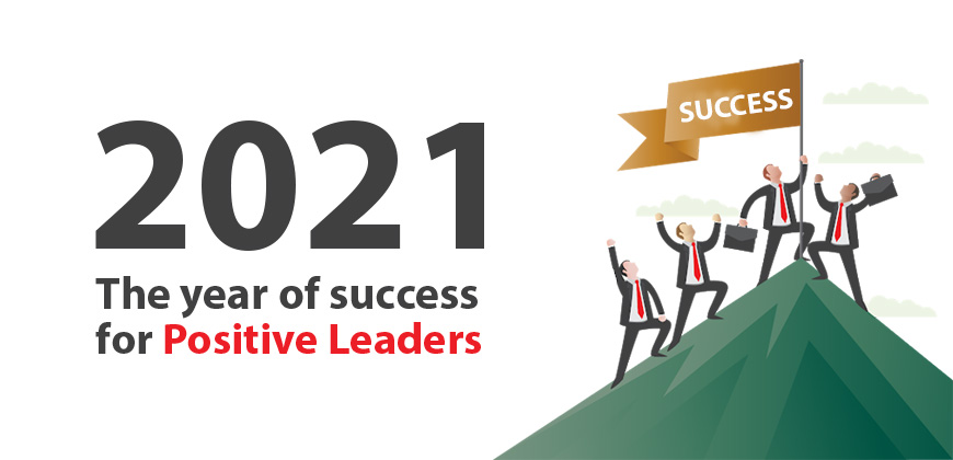 Why the year 2021 will be the year of the positive leader?