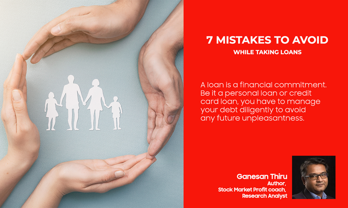 7 Mistakes to avoid while taking Loans