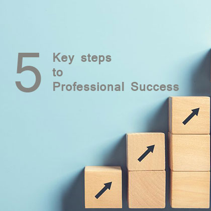 5 Key Steps to Professional Success