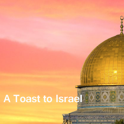 A Toast to Israel