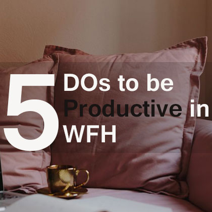 5 Dos to be productive in WFH