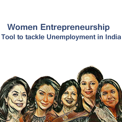 Women Entrepreneurship – Tool to Tackle Unemployment in India
