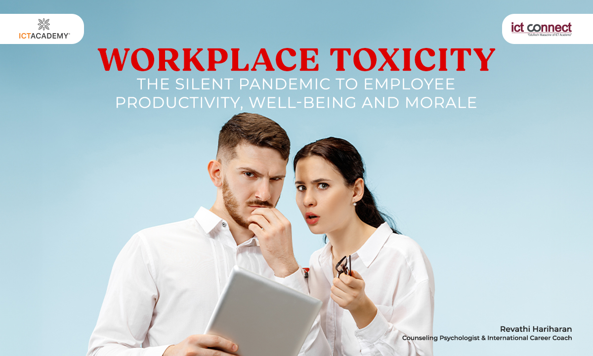 Workplace Toxicity: The Silent Pandemic to Employee Productivity, Well-being and Morale