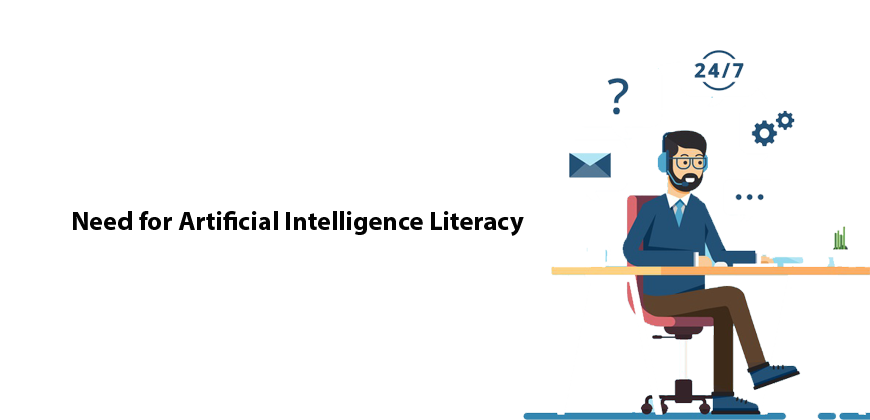 Need for Artificial Intelligence Literacy