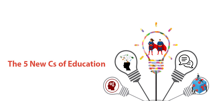 The 5 new Cs of education