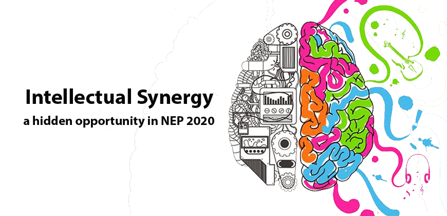 Intellectual Synergy - a hidden opportunity in NEP 2020