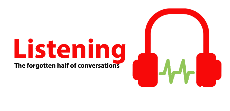 Listening – The forgotten half of conversations