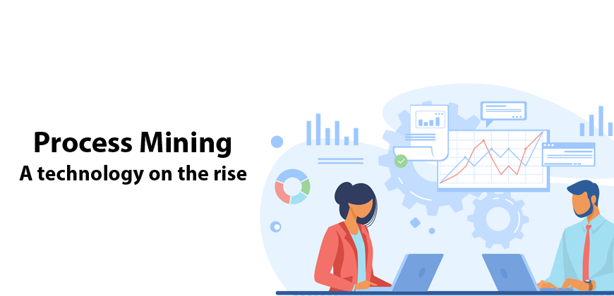 A technology on the rise: Process Mining