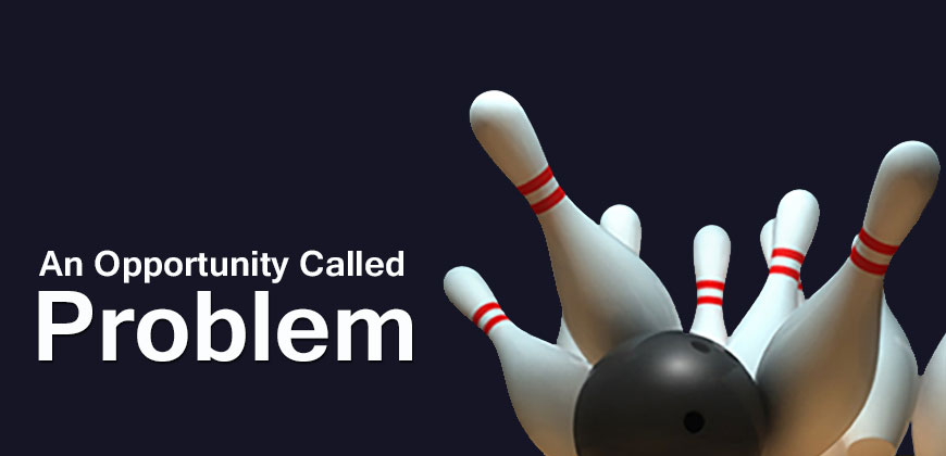 An-Opportunity-called-Problem