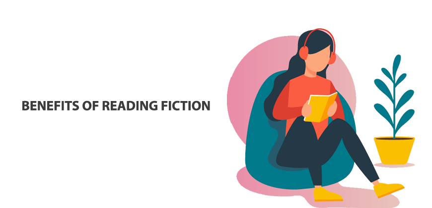 Benefits of Reading Fiction