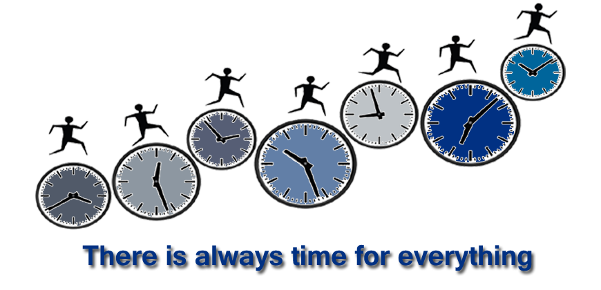 There is always time for everything