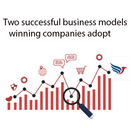 Two successful business models winning companies adopt