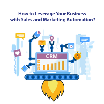 How to Leverage Your Business with Sales and Marketing Automation?