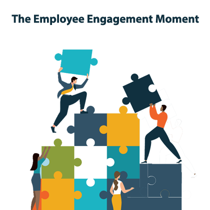 The Employee Engagement Moment