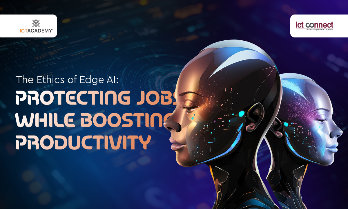 The Ethics of Edge AI: Protecting Jobs While Boosting Productivity