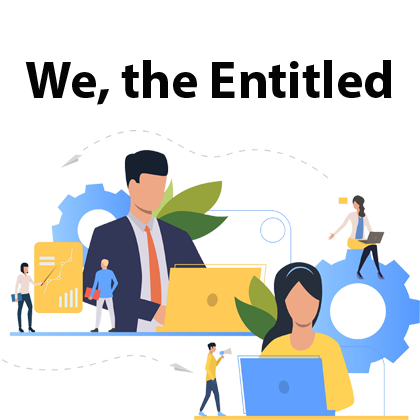 We, the Entitled