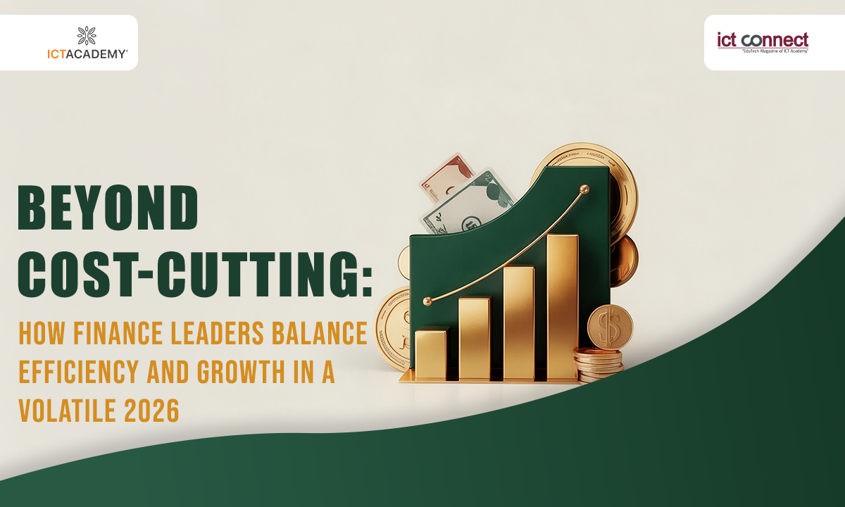Beyond Cost-Cutting: How Finance Leaders Balance Efficiency and Growth in a Volatile 2026