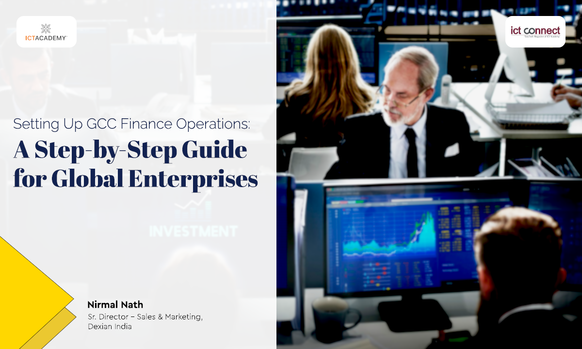 Setting Up GCC Finance Operations: A Step-by-Step Guide for Global Enterprises