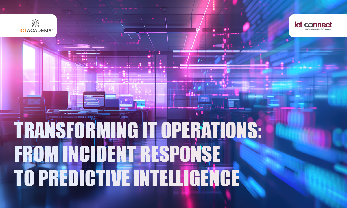Transforming IT Operations: From Incident Response to Predictive Intelligence