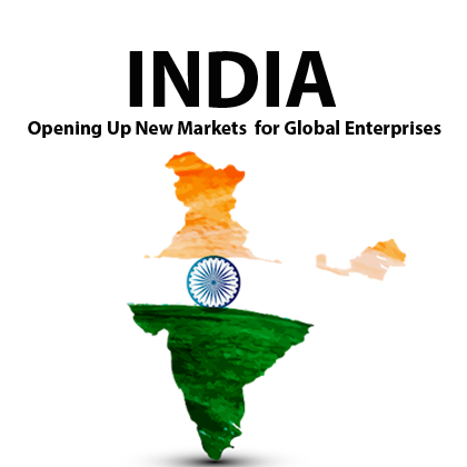 India, Opening Up New Markets for Global Enterprises
