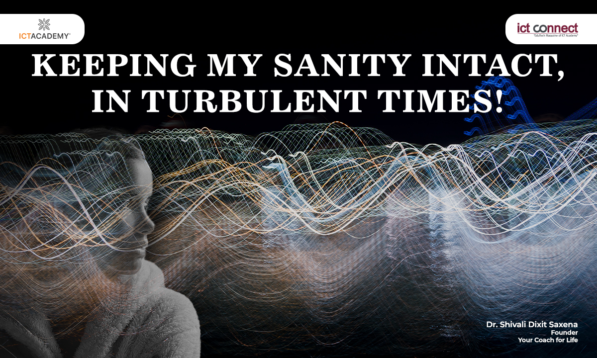 Keeping my sanity intact, in turbulent times!