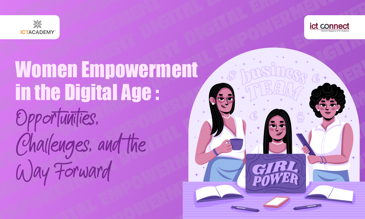 Women Empowerment in the Digital Age: Opportunities, Challenges, and the Way Forward
